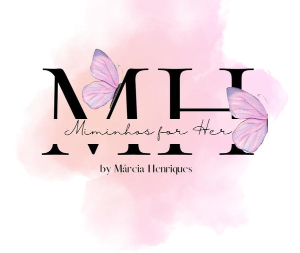 Miminhos for Her